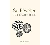 Se Révéler: Carnet Art-thérapie 15 espaces de doodle art