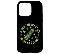 Se riesci a leggere questo, portami un sottaceto Funny Dill Pickle Custodia per iPhone 15 Pro Max