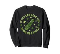 Se riesci a Leggere Questo, portami Un sottaceto Funny Dill Pickle Felpa