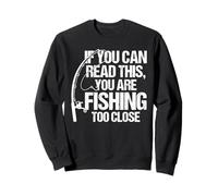 Se riesci a Leggere Questo, stai pescando Troppo Vicino a Pescare Felpa