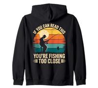 Se riesci a leggere questo, stai pescando troppo vicino a pescatori Felpa con Cappuccio