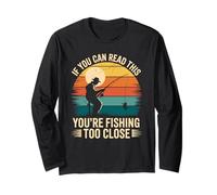 Se riesci a leggere questo, stai pescando troppo vicino a pescatori Maglia a Manica