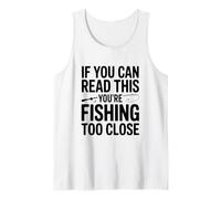 Se riesci a Leggere Questo, stai pescando Troppo Vicino Canotta