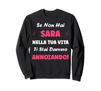 Se Sara nella Tua Vita annoiando Sara Felpa