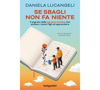 Se sbagli non fa niente. Il segreto delle carezze emotive che aiutano i no...