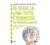 Se segui la luna tutto è permesso (al momento giusto)