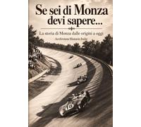 Se sei di Monza devi sapere...: La storia di Monza dalle origini a oggi