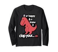 Se Sei Felice, applaudisci Il Tuo Dinosauro Maglia a Manica