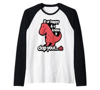 Se Sei Felice, applaudisci Il Tuo Dinosauro Maglia con Maniche Raglan