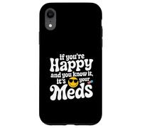 Se sei felice e lo sai che è la tua salute mentale medica Custodia per iPhone XR