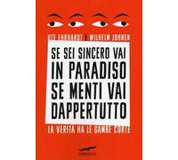 Se sei sincero vai in paradiso se menti vai dappertutto