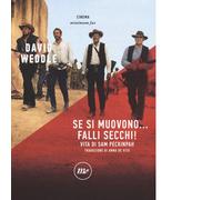 Se si muovono... falli secchi Vita di Sam Peckinpah - 2018 - Min