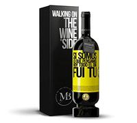 "Se siamo ciò che pensiamo, oggi sono stato tu" Messaggio in una bottiglia di vino Tinto Premium Reserva MBS Martín Berasategui System. Etichetta gialla personalizzabile.