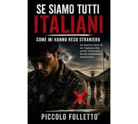 Se siamo tutti italiani: Come mi hanno reso straniero