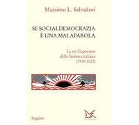 Se socialdemocrazia è una malaparola. Le sei Caporetto della Sinistra italiana (1919-2022)