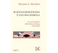 Se socialdemocrazia è una malaparola. Le sei Caporetto della Sinistra italiana (