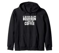 Se soffi sul tuo bourbon, sembra un caffè Felpa con Cappuccio