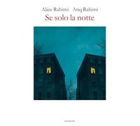 Libri Atiq Rahimi / Rahimi Alice - Se Solo La Notte