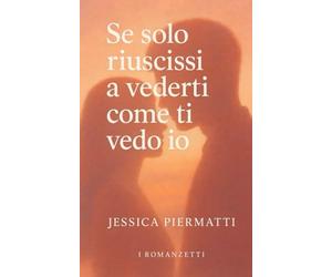 Se solo riuscissi a vederti come ti vedo io