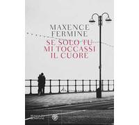 Se solo tu mi toccassi il cuore