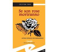 Se son rose moriranno. Intrigo spinoso per Rebaudengo