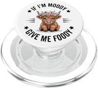 Se sono lunatico, dammi cibo, divertente e carino, amante delle mucche delle Highland. PopSockets PopGrip per MagSafe