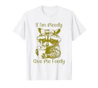 Se sono lunatico Dammi Foody Meme Raccoon Trash Panda Maglietta