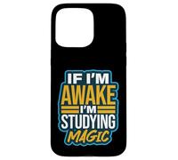 Se sono sveglio sto studiando trucchi magici Umorismo illusionista Custodia per iPhone 15 Pro Max
