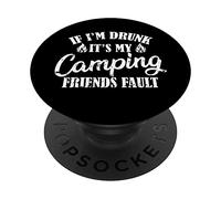 Se sono ubriaco è colpa dei miei amici del campeggio PopSockets PopGrip Adesivo