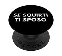 SE SQUIRTI TI SPOSO PopSockets PopGrip Intercambiabile
