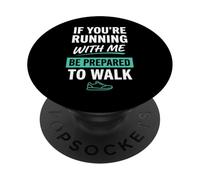 Se stai correndo con me, preparati a camminare corridore PopSockets PopGrip Adesivo