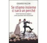 Se stiamo insieme ci sarà un perché. Come funziona la coppia e come possiamo farla funzionare