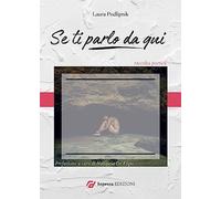 Se ti parlo da qui