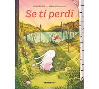 Se ti perdi. Ediz. a colori - Loftin Nikki