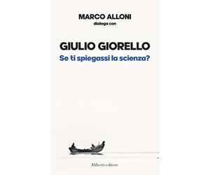 Se ti spiegassi la scienza?