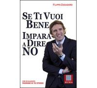 Se Ti Vuoi Bene Impara a Dire No. Con CD Audio Padrone di Te Stesso