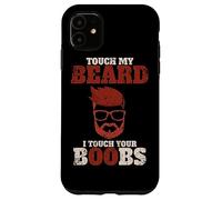 Se tocchi la mia barba, toccherò le tue tette - Divertente Custodia per iPhone 11