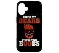 Se tocchi la mia barba, toccherò le tue tette - Divertente Custodia per iPhone 16