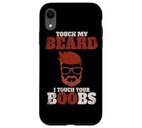 Se tocchi la mia barba, toccherò le tue tette - Divertente Custodia per iPhone XR