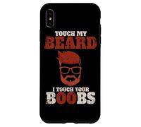 Se tocchi la mia barba, toccherò le tue tette - Divertente Custodia per iPhone XS Max
