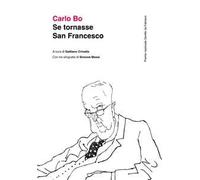 Se tornasse San Francesco. Ediz. illustrata