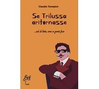 Se Trilussa aritornasse ...così de botto, come se gnente fosse