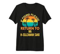 Se Trovato Si Prega di Tornare a Na h-Eileanan Siar, Na h-Eileanan Maglietta Premium
