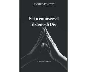 Se tu conoscessi il dono di Dio: Il liturgista risponde