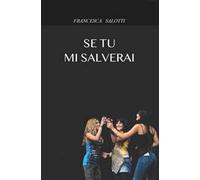 Se tu mi salverai