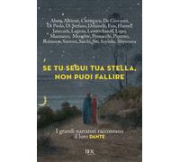 Se tu segui tua stella, non puoi fallire. I grandi narratori raccontano il loro