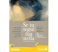 Se tu segui tua stella. Per le Scuole superiori. Con e-book. Con espansione online. Naturalismo, Simbolismo e primo Novecento (Vol. 3B)
