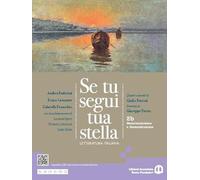 Se tu segui tua stella. Per le Scuole superiori. Con e-book. Con espansione online. Neoclassicismo e Romanticismo (Vol. 2B)