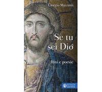 Se tu sei Dio. Inni e poesie