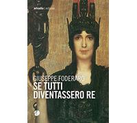 Se tutti diventassero re
